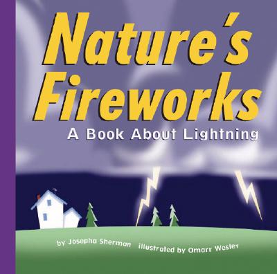 Nature's Fireworks: A Book about Lightning - Sherman, Josepha
