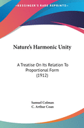 Nature's Harmonic Unity: A Treatise On Its Relation To Proportional Form (1912)