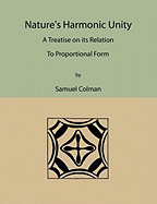 Nature's Harmonic Unity: A Treatise on Its Relation to Proportional Form