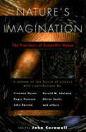 Nature's Imagination: The Frontiers of Scientific Vision