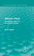 Nature's Place (Routledge Revivals): Conservation Sites and Countryside Change