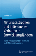 Naturkatastrophen und individuelles Verhalten in Entwicklungslndern: Risiko, Vertrauen und die Nachfrage nach Mikroversicherungen