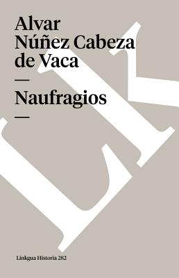 Naufragios - Nez Cabeza de Vaca, Alvar