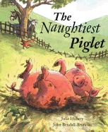 Naughtiest Piglet