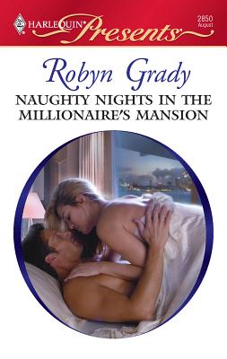 Naughty Nights in the Millionaire's Mansion - Grady, Robyn