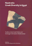 Naukratis: Greek Diversity in Egypt: Studies on East Greek Pottery and Exchange in the Eastern Mediterranean