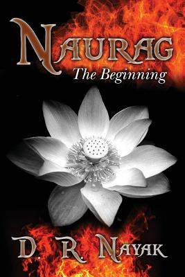 Naurag: The Beginning - Nayak, D R