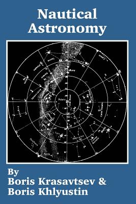 Nautical Astronomy - Krasavtsev, Boris, and Khlyustin, Boris