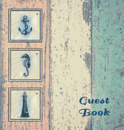 NAUTICAL GUEST BOOK (Hardcover), Visitors Book, Guest Comments Book, Vacation Home Guest Book, Beach House Guest Book, Visitor Comments Book, Seaside Retreat Guest Book: Suitable for boats, beach house, vacation homes, B&Bs, Airbnbs, guest house...