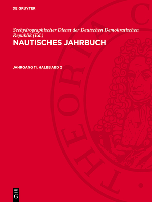 Nautisches Jahrbuch. Jahrgang 11, Halbbabd 2 - Seehydrographischer Dienst Der Deutschen Demokratischen Republik (Editor)