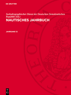 Nautisches Jahrbuch. Jahrgang 12