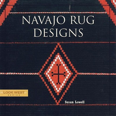 Navajo Rug Designs - Lowell, Susan, and Stancliff, Robin (Photographer)