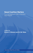 Naval Coalition Warfare: From the Napoleonic War to Operation Iraqi Freedom