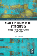 Naval Diplomacy in 21st Century: A Model for the Post-Cold War Global Order