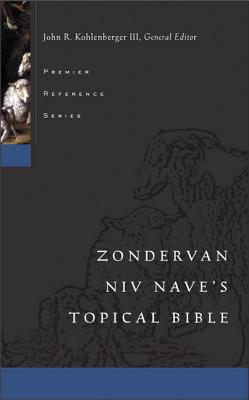 Nave's Topical Bible-NIV - Kohlenberger III, John R