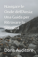 Navigare le Onde dell'Ansia: Una Guida per Ritrovare la Serenit?