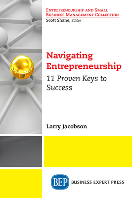 Navigating Entrepreneurship: 11 Proven Keys to Success - Jacobson, Larry