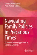 Navigating Family Policies in Precarious Times: Examining Diverse Approaches in European Countries