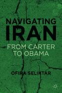 Navigating Iran: From Carter to Obama