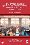Navigating Issues of Equity in Schools Through Research-Practice Partnerships: Stories from the Field
