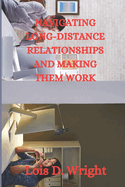 Navigating Long-Distance Relationships and Making Them Work