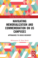 Navigating Memorialization and Commemoration on U.S. Campuses: Approaches to Crisis Recovery