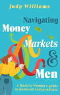 Navigating Money, Markets and Men