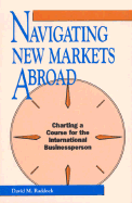 Navigating New Markets Abroad: Charting a Course for the International Businessperson