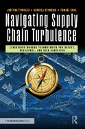 Navigating Supply Chain Turbulence: Leveraging Modern Technologies for Safety, Resilience, and Risk Reduction