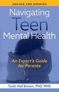 Navigating Teen Mental Health: An Expert's Guide for Parents-Revised and Updated
