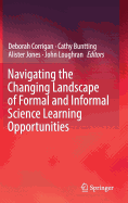 Navigating the Changing Landscape of Formal and Informal Science Learning Opportunities