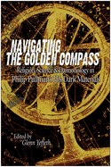 Navigating the Golden Compass: Religion, Science and Daemonology in His Dark Materials