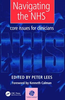 Navigating the NHS: Core Issues for Clinicians - Lees, Peter