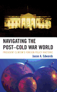 Navigating the Post-Cold War World: President Clinton's Foreign Policy Rhetoric
