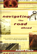 Navigating the Road Ahead: Clues, Questions, Secrets and Certainities about Your College Experience
