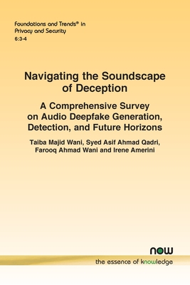 Navigating the Soundscape of Deception: A Comprehensive Survey on Audio Deepfake Generation, Detection, and Future Horizons - Wani, Taiba Majid, and Qadri, Syed Asif Ahmad, and Wani, Farooq Ahmad
