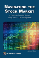 Navigating the Stock Market: A Practical Guide for Buying, Selling, and AI Risk Management