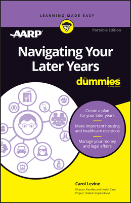 Navigating Your Later Years for Dummies - Levine, Carol