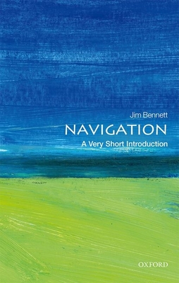 Navigation: A Very Short Introduction - Bennett, Jim