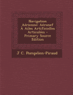 Navigation Aerienne: Aeronef a Ailes Artificielles Articulees - Pomp??en-Piraud, J C