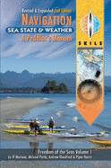 Navigation, Sea State and Weather: A Paddlers Manual: Freedom of the Seas Volume 1