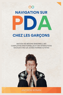 Navigation Sur PDA Chez Les Garons: Gestion des besoins sensoriels, des complexits motionnelles et des interactions sociales chez les jeunes hommes autistes