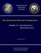 Navy Electricity and Electronics Training Series: Module 14 - Introduction to Microelectronics - Navedtra 14186 - (Nonresident Training Course)