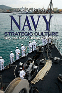 Navy Strategic Culture: Why the Navy Thinks Differently