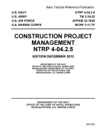 Navy Tactical Reference Publication Ntrp 4-04.2.5/TM 3-34.42/Afpam 32-1020/McRp 3-17.7f Construction Project Management December 2012