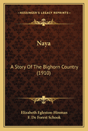 Naya: A Story of the Bighorn Country (1910)