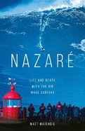 Nazar: Life and Death with the Big Wave Surfers