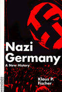 Nazi Germany: A New History
