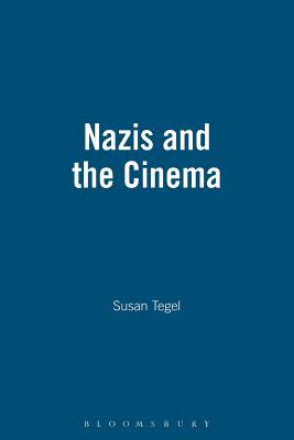 Nazis and the Cinema - Tegel, Susan