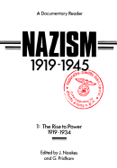 Nazism: Documentary Reader; The Rise to Power 1919-1934: The Rise to Power 1919-1934
